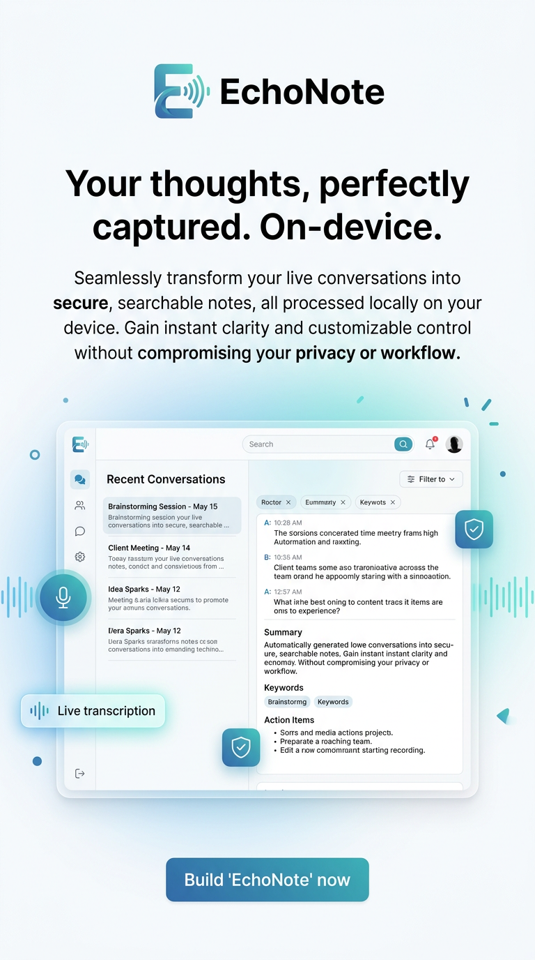 Your thoughts, perfectly captured. On-device.