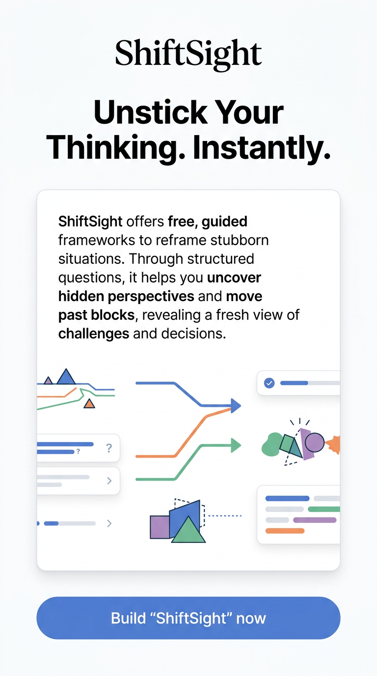 Unstick Your Thinking. Instantly.